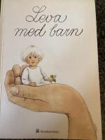 Leva med barn : en bok om sm&aring; barns h&auml;lsa och utveckling