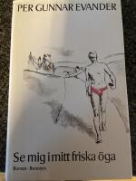 Se mig i mitt friska &ouml;ga : roman