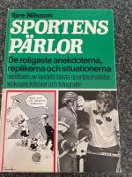 Sportens p&auml;rlor : klassiska anekdoter, repliker och situationer ber&auml;ttade av landets fr&auml;msta sportjournalister, tecknare, k&aring;s&ouml;rer och fotografer