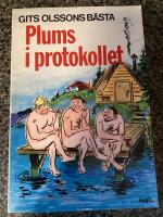 Plums i protokollet : Gits Olssons b&auml;sta k&aring;serier illustrerade med Tecknar-Anders' b&auml;sta gubbar