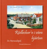 R&ouml;dbohar&acute;n i v&aring;ra hj&auml;rtan : en Norrsundsepok