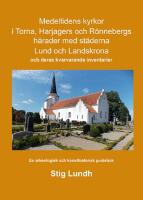 Medeltidens kyrkor i Torna, Harjagers och R&ouml;nnebergas h&auml;rader med st&auml;derna Lund och Landskrona och deras kvarvarande inventarier