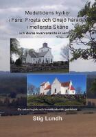 Medeltidens kyrkor i F&auml;rs, Frosta och Onsj&ouml; h&auml;rader i mellersta Sk&aring;ne och deras kvarvarande inventarier