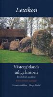 Lexikon V&auml;sterg&ouml;tlands tidiga historia, forntid och medeltid