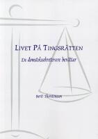 Livet p&aring; tingsr&auml;tten : en domstolssekreterare ber&auml;ttar