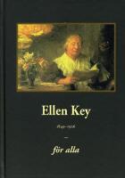 Ellen Key f&ouml;r alla : 1849-1926