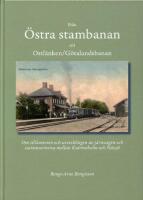 Fr&aring;n &Ouml;stra stambanan till Ostl&auml;nken/G&ouml;talandsbanan : om tillkomsten och utvecklingen av j&auml;rnv&auml;gen och stationerna mellan Katrineholm och N&auml;ssj&ouml;