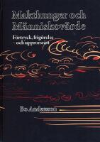 Makthunger och m&auml;nniskov&auml;rde - f&ouml;rtryck, frig&ouml;relse - och upprorsr&auml;tt