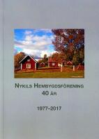 Nykils hembygdsf&ouml;rening 40 &aring;r - 1977-2017