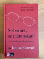 Se barnet, se m&auml;nniskan! - texter om barn och deras r&auml;ttigheter