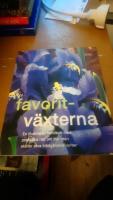 Favoritv&auml;xterna : en illustrerad handbok med praktiska r&aring;d om hur man sk&ouml;ter sina tr&auml;dg&aring;rdsfavoriter