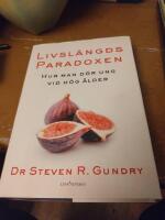 Livsl&auml;ngdsparadoxen : hur man d&ouml;r ung vid h&ouml;g &aring;lder