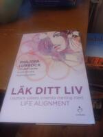L&auml;k ditt liv : uppt&auml;ck sj&auml;lens innersta mening med Life alignment