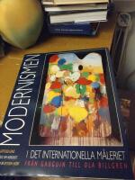 Modernismen i det internationella m&aring;leriet : fr&aring;n Gauguin till Ola Billgren