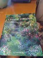 L&auml;ttsam tr&auml;dg&aring;rd : med perenner och gammaldags rosor