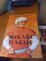 Mikael Hakim : nio b&ouml;cker om Mikael Ludenfots eller Mikael el-Hakims liv &aring;ren 1527-38 sedan han bek&auml;nt sig till den ende guden och tr&auml;tt i H&ouml;ga portens tj&auml;nst