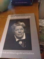 Sn&ouml;drottningen : en bok om Selma Lagerl&ouml;f och k&auml;rleken