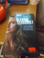 &Auml;lskade terrorist : 16 &aring;r med militanta islamister