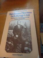 Spelman Necken och Krog-Lisa : glimtar fr&aring;n livet i fattigsverige kring sekelskiftet