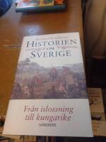 Historien om Sverige. Fr&aring;n islossning till kungarike