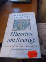 Historien om Sverige. Fr&aring;n istid till framtid : s&aring; blev de f&ouml;rsta 14000 &aring;ren