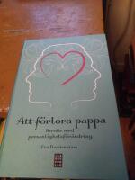 Att f&ouml;rlora pappa : stroke med personlighetsf&ouml;r&auml;ndring