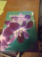 Orkid&eacute;er : expertens b&auml;sta r&aring;d och tips