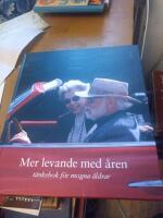 Mer levande med &aring;ren : t&auml;nkebok f&ouml;r mogna &aring;ldrar