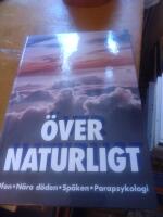 &Ouml;vernaturligt : [ufon, n&auml;ra d&ouml;den, sp&ouml;ken, parapsykologi]