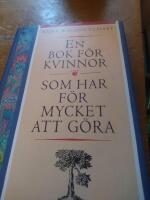 En bok f&ouml;r kvinnor som har f&ouml;r mycket att g&ouml;ra
