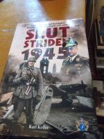 Slutstriden 1945 - Luftwaffes stabschef Karl Kollers hemliga dagbok om krigets sista m&aring;nad