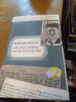 L&aring;t mig ber&auml;tta om en vanlig dag - dagboksanteckningar fr&aring;n Amsterdam, Westerbork och Bergen-Belsen 27 jan 1943-10 juli 1944