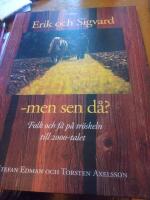 Erik och Sigvard - men sen d&aring;? - folk och f&auml; p&aring; tr&ouml;skeln till 2000-talet