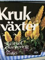 Krukväxter : skötsel, plantering & miljö