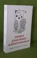 Frihet j&auml;mlikhet konstn&auml;rskap : utblickar och f&ouml;rfattarportr&auml;tt