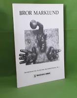 Bror Marklund : &Ouml;rnsk&ouml;ldsviks museums sm&aring;skrifter nr 4