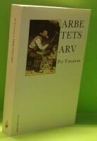 Arbetets arv : texter om en ny kulturhistoria