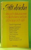 Att dricka : Fakta och diskussioner om alkoholens verkan p&aring; kropp och sj&auml;l