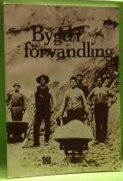 Bygd i f&ouml;rvandling : hur industrialismen har f&ouml;r&auml;ndrat v&aring;ra levnadsvillkor