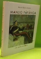 Manlig f&aring;f&auml;nga : en sk&ouml;n historia "f&ouml;r m&auml;n som inte tar sig sj&auml;lva p&aring; f&ouml;r stort allvar"