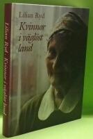 Kvinnor i v&auml;gl&ouml;st land : nybyggarkvinnors liv och arbete