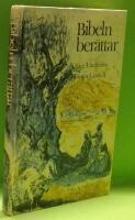 Bibeln ber&auml;ttar : Skildringar fr&aring;n Gamla och Nya testamentets tid