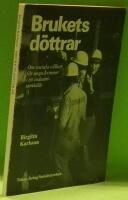 Brukets d&ouml;ttrar : om sociala villkor f&ouml;r unga kvinnor i ett industrisamh&auml;lle