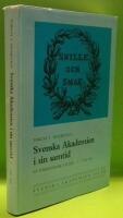 Svenska akademien i sin samtid : 1786-1844 : en id&eacute;historisk studie I
