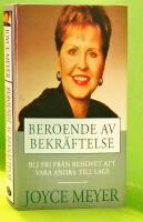 Beroende av bekr&auml;ftelse : bli fri fr&aring;n behovet att vara andra till lags