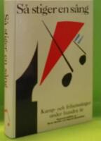 S&aring; stiger en s&aring;ng [Musiktryck] : kamp- och frihetss&aring;nger under hundra &aring;r
