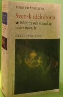 Svensk id&eacute;historia II : Bildning och vetenskap under tusen &aring;r : Del II 1809-2000