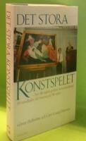Det stora konstspelet : hur 80-talets gyllene konstmarknad f&ouml;rvandlades till trauma p&aring; 90-talet