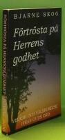 F&ouml;rtr&ouml;sta p&aring; Herrens godhet : visdom och v&auml;lsignelse ifr&aring;n Guds ord