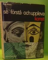 Se f&ouml;rst&aring; och uppleva konst